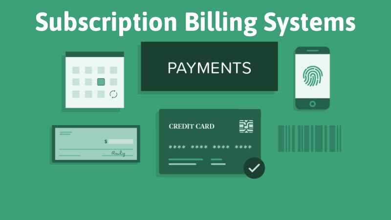 Subscription Billing Systems: Streamlining Recurring Payments