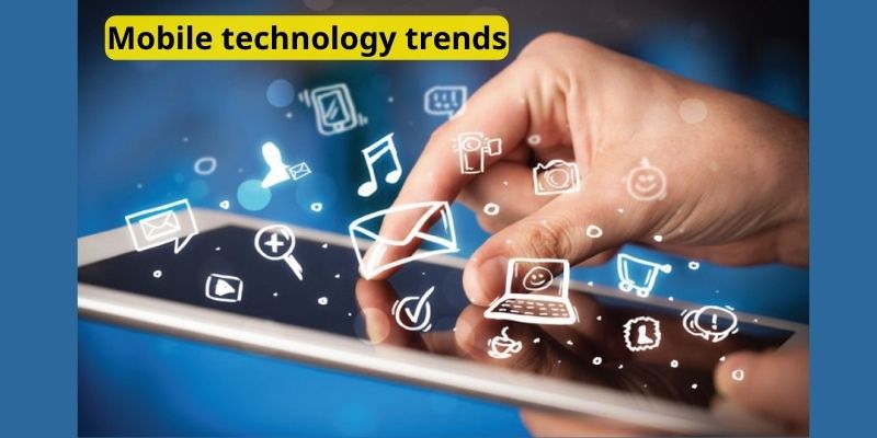 Mobile technology trends